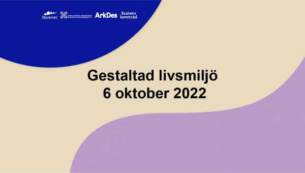 Gestaltad Livsmiljö 6 oktober 2022